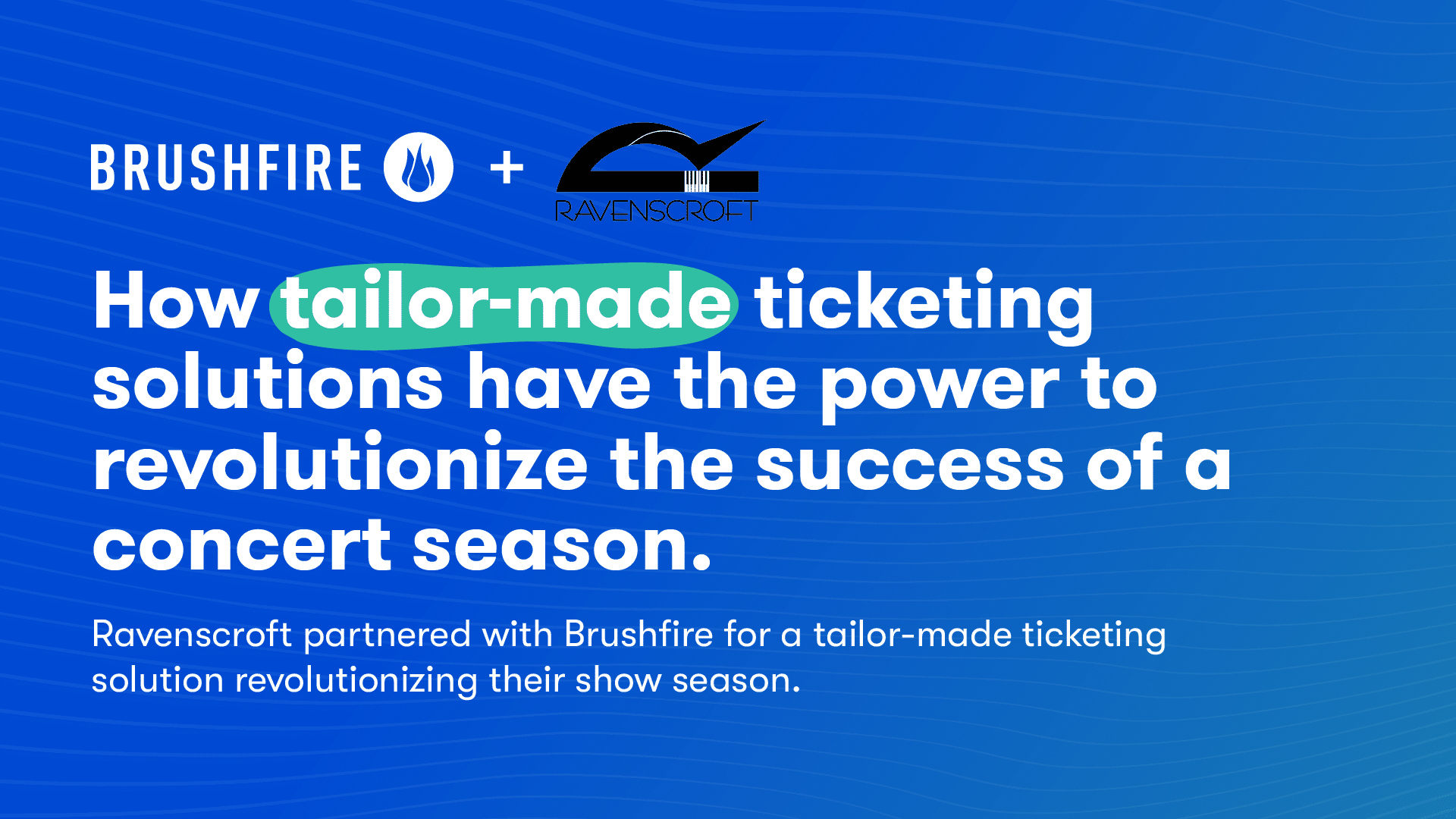 Brushfire Case Study Ravenscroft